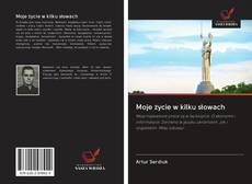 Portada del libro de Moje życie w kilku słowach