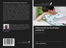 Bookcover of Enfermedad de Huntington pediátrica