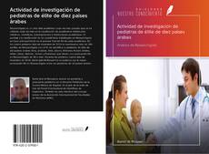 Bookcover of Actividad de investigación de pediatras de élite de diez países árabes