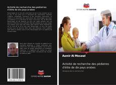 Capa do livro de Activité de recherche des pédiatres d'élite de dix pays arabes 