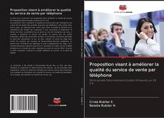 Capa do livro de Proposition visant à améliorer la qualité du service de vente par téléphone 