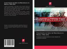 Portada del libro de Crescimento do Setor de Manufatura no México: 1986-2012