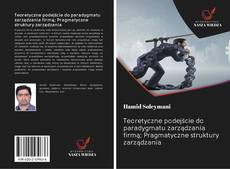 Portada del libro de Teoretyczne podejście do paradygmatu zarządzania firmą; Pragmatyczne struktury zarządzania