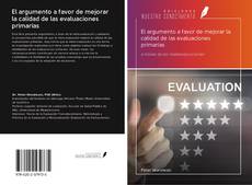 Capa do livro de El argumento a favor de mejorar la calidad de las evaluaciones primarias 