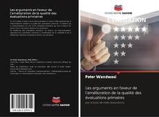 Bookcover of Les arguments en faveur de l'amélioration de la qualité des évaluations primaires