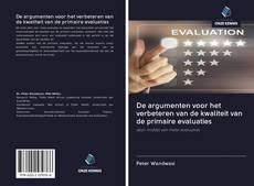 De argumenten voor het verbeteren van de kwaliteit van de primaire evaluaties kitap kapağı