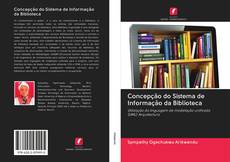 Bookcover of Concepção do Sistema de Informação da Biblioteca