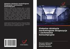 Copertina di Globalne działania marketingowe Ekspozycja i zachowania konsumpcyjne