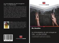 Portada del libro de La criminalisation du viol conjugal en Inde - un rêve lointain