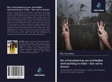 Bookcover of De criminalisering van echtelijke verkrachting in India - Een verre droom