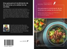 Bookcover of Una guía para el rendimiento de las verduras y la calidad de las semillas