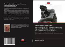 Bookcover of Théorie du réalisme scientifique, du constructivisme et du conventionnalisme