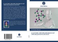 Buchcover von β-LACTAMS: EINE MINI-RÜCKBLICK AUF IHRE BIOLOGISCHE AKTIVITÄT