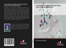 β-LACTAMS: UN MINI REVISIONE DELLA LORO ATTIVITÀ BIOLOGICA kitap kapağı