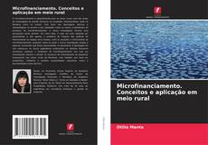 Bookcover of Microfinanciamento. Conceitos e aplicação em meio rural