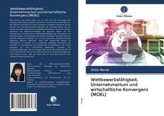 Copertina di Wettbewerbsfähigkeit, Unternehmertum und wirtschaftliche Konvergenz (MOEL)