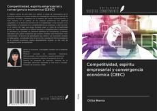 Copertina di Competitividad, espíritu empresarial y convergencia económica (CEEC)