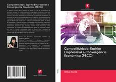 Portada del libro de Competitividade, Espírito Empresarial e Convergência Económica (PECO)