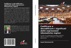 Capa do livro de Codificare e decodificare i significati delle espressioni idiomatiche inglesi 