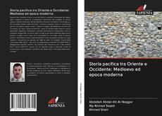 Bookcover of Storia pacifica tra Oriente e Occidente: Medioevo ed epoca moderna