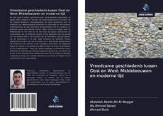 Vreedzame geschiedenis tussen Oost en West: Middeleeuwen en moderne tijd kitap kapağı
