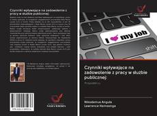 Portada del libro de Czynniki wpływające na zadowolenie z pracy w służbie publicznej: