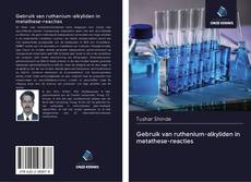 Gebruik van ruthenium-alkyliden in metathese-reacties kitap kapağı