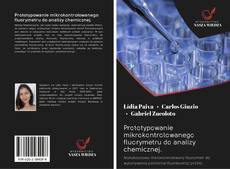 Prototypowanie mikrokontrolowanego fluorymetru do analizy chemicznej.的封面