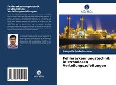 Fehlererkennungstechnik in stromlosen Verteilungszuleitungen kitap kapağı