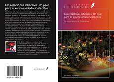 Buchcover von Las relaciones laborales: Un pilar para el empresariado sostenible