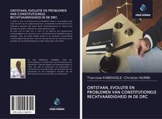Copertina di ONTSTAAN, EVOLUTIE EN PROBLEMEN VAN CONSTITUTIONELE RECHTVAARDIGHEID IN DE DRC