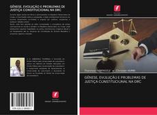 Portada del libro de GÊNESE, EVOLUÇÃO E PROBLEMAS DE JUSTIÇA CONSTITUCIONAL NA DRC