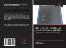 Portada del libro de Nowe materiały katodowe do baterii aluminiowo-powietrznej