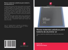 Capa do livro de Novos materiais catódicos para bateria de alumínio-ar 