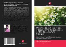 Buchcover von Dinâmica do carbono do solo e desempenho das culturas no âmbito da agricultura biológica