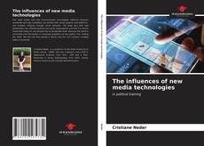 The influences of new media technologies的封面