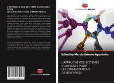 Capa do livro de L'APPROCHE DES SYSTÈMES COMPLEXES POUR LES ORGANISATIONS D'ENTREPRISES 