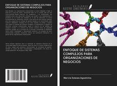 Buchcover von ENFOQUE DE SISTEMAS COMPLEJOS PARA ORGANIZACIONES DE NEGOCIOS