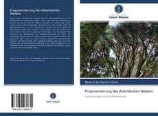 Fragmentierung des Atlantischen Waldes kitap kapağı