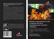 Buchcover von Metodo magnetometrico per l'indagine dei siti di emergenza per incendi e radiazioni