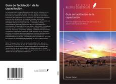 Bookcover of Guía de facilitación de la capacitación