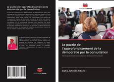 Capa do livro de Le puzzle de l'approfondissement de la démocratie par la consultation 
