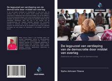 Bookcover of De legpuzzel van verdieping van de democratie door middel van overleg