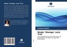 Couverture de Weder 'Weniger' noch 'Frei'