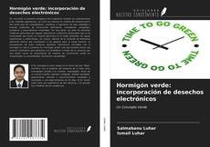 Bookcover of Hormigón verde: incorporación de desechos electrónicos