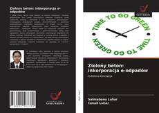 Bookcover of Zielony beton: inkorporacja e-odpadów