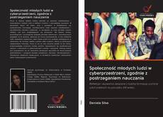 Bookcover of Społeczność młodych ludzi w cyberprzestrzeni, zgodnie z postrzeganiem nauczania