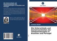 Couverture de Die Unterschiede und Gemeinsamkeiten der Teledramaturgien in Brasilien und Portugal