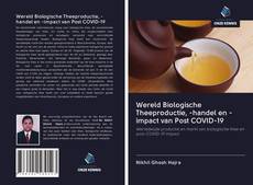 Wereld Biologische Theeproductie, -handel en -impact van Post COVID-19 kitap kapağı