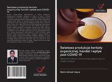 Portada del libro de Światowa produkcja herbaty organicznej, handel i wpływ post COVID-19